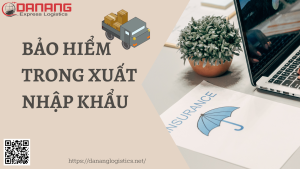 Bảo hiểm hàng hóa trong xuất nhập khẩu