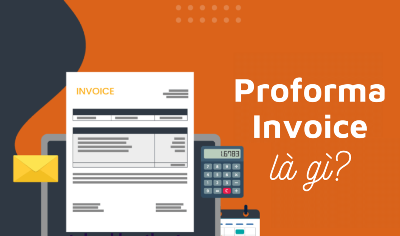 Proforma invoice là gì? Nội dung trên Commercial invoice